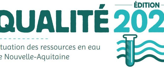 Le bilan de la qualité de l’eau en Nouvelle-Aquitaine – édition 2021 est sorti!
